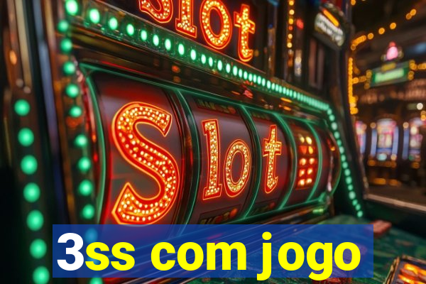 3ss com jogo